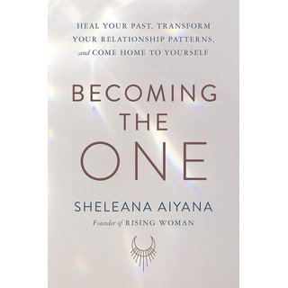 Becoming The One Heal Your Past Transform Your Relationship Becoming The One Heal Your Past Transform Your Relationship
