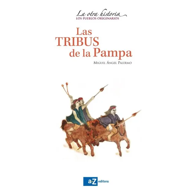 Tribus De La Pampa, Las - La Otra Historia