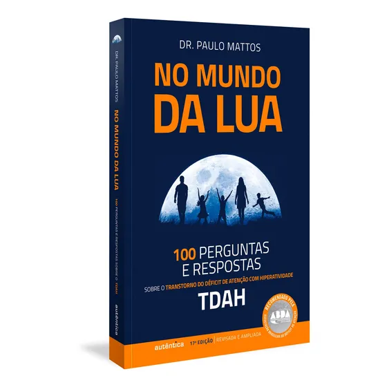 No Mundo da Lua: 100 Perguntas e respostas sobre o Transtorn, de Paulo Mattos. Editora Autêntica, capa mole em português, 2020