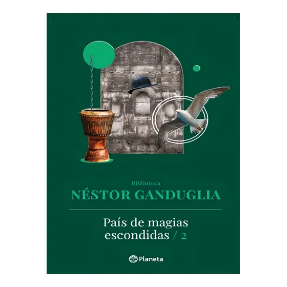 País De Magias Escondidas. Tomo 2 - Néstor Ganduglia
