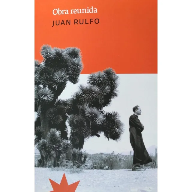 Obra Reunida Juan Rulfo Eterna Cadencia