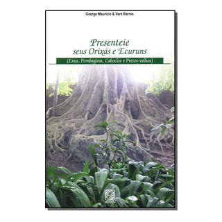 Presenteie Seus Orixás E Ecuruns Presenteie Seus Orixás E Ecuruns