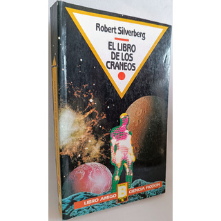 El Libro De Los Craneos Robert Silverberg El Libro De Los Craneos Robert Silverberg