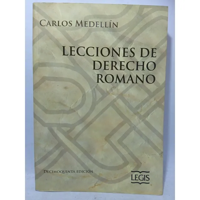 Lecciones De Derecho Romano - Carlos Medellín - Legis 