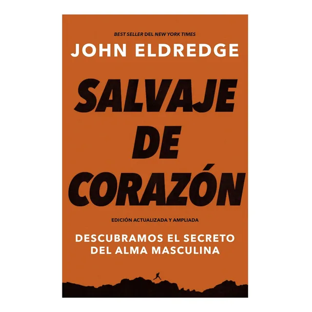 Libro: Salvaje De Corazón, Edición Ampliada: Descubramos El