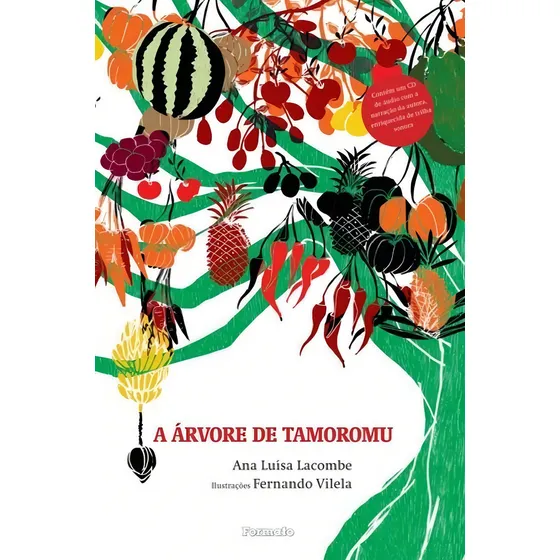 A árvore de tamoromu, de Lacombe, Ana Luisa. Editorial Formato, capa mole em português, 2013