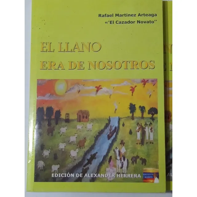 Libro  El Llano Era De Nosotros  El Cazador Novato 