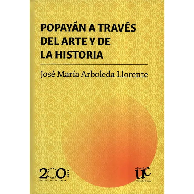 Popayan A Traves Del Arte Y De La Historia