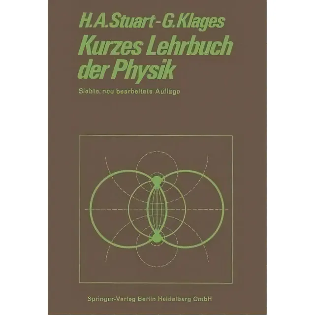 Kurzes Lehrbuch Der Physik, De Herbert Arthur Stuart., Vol. 1. Editorial Springer-verlag Berlin And Heidelberg Gmbh & Co. Kg, Tapa Blanda, Edición Siebte, Neu Bearbeitete Auflage En Alemán
