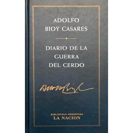 Diario De La Guerra Del Cerdo - Adolfo Bioy Casares Diario De La Guerra Del Cerdo - Adolfo Bioy Casares