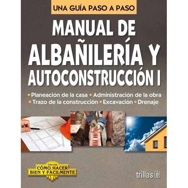 Manual De Albañilería Y Autoconstrucción 1, Trillas