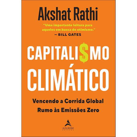 Capitalismo Climático: Vencendo A Corrida Global Rumo Às Emissões Zero, De Rathi Akshat. Editorial Alta Books, Capa Mole, Edição 1 Em Português, 2025 Capitalismo Climático: Vencendo A Corrida Global Rumo Às Emissões Zero, De Rathi Akshat. Editorial Alta Books, Capa Mole, Edição 1 Em Português, 2025