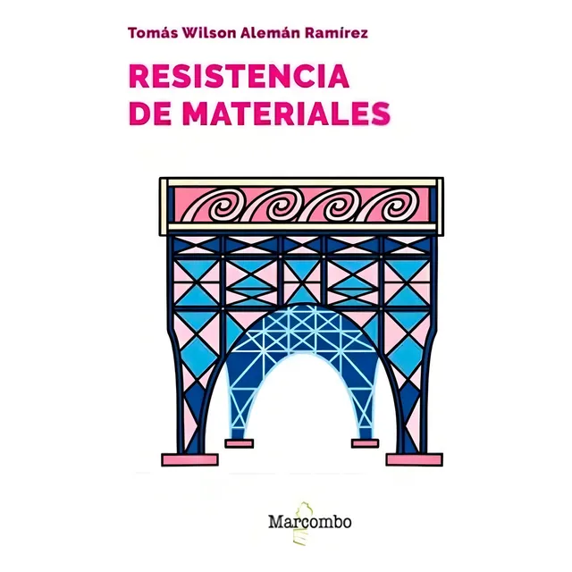 Resistencia De Materiales | Tomas Wilson Alemán | Marcombo, De Tomas Wilson., Vol. 1. Editorial Marcombo, Tapa Blanda, Edición 1 En Español, 2024