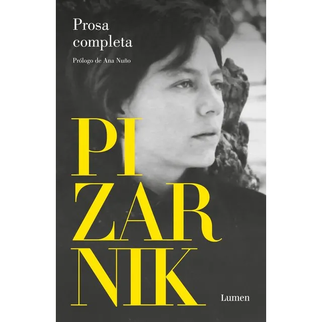 Prosa Completa, De Pizarnik, Alejandra. Editorial Lumen, Tapa Blanda, Edición 01 En Español, 2024