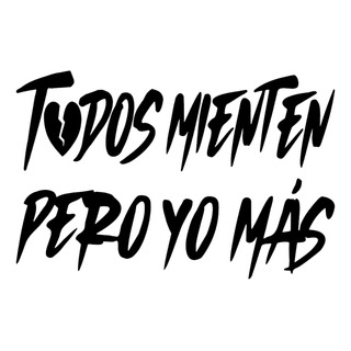 Calcomania Sticker Vinil Todos Mienten Pero Yo Más Calcomania Sticker Vinil Todos Mienten Pero Yo Más