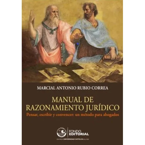 Manual De Razonamiento Jurídico, De Marcial Rubio Correa. Fondo Editorial De La Pontificia Universidad Católica Del Perú, Tapa Blanda, Edición 1 En Español, 2015