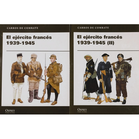 El Ejercito Francés 1939-1945 I Y Ii - Ian Sumner El Ejercito Francés 1939-1945 I Y Ii - Ian Sumner