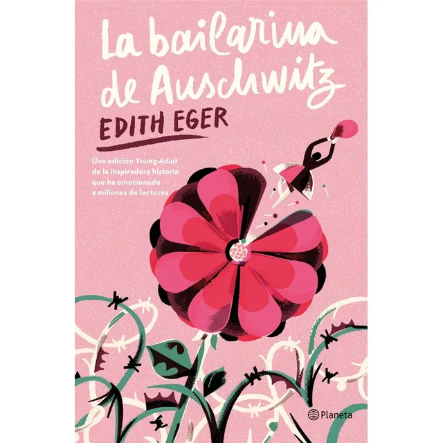 La Bailarina De Auschwitz - Edith Eger - Planeta