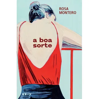A Boa Sorte, De Montero, Rosa. Editorial Editora Todavia, Capa Mole Em PortuguĂȘs, 2022 A Boa Sorte, De Montero, Rosa. Editorial Editora Todavia, Capa Mole Em PortuguĂȘs, 2022
