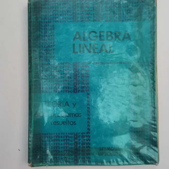 Algebra Lineal, Seymour Lipschutz, Serie Schaum- Mc Grawhill