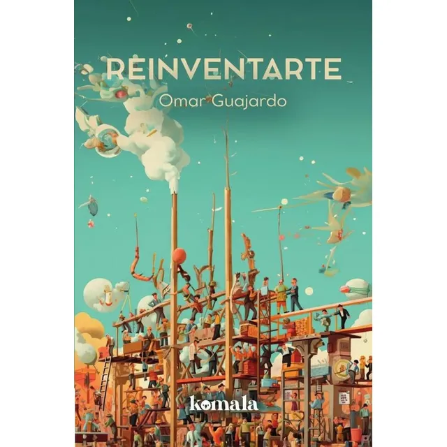 Reinventarte. La Unión Del Artista Y Su Obra En Un Contexto Inesperado, De Omar Guajardo. Editorial Grupo Letras Negras, Tapa Blanda, Edición 1 En Español, 2024
