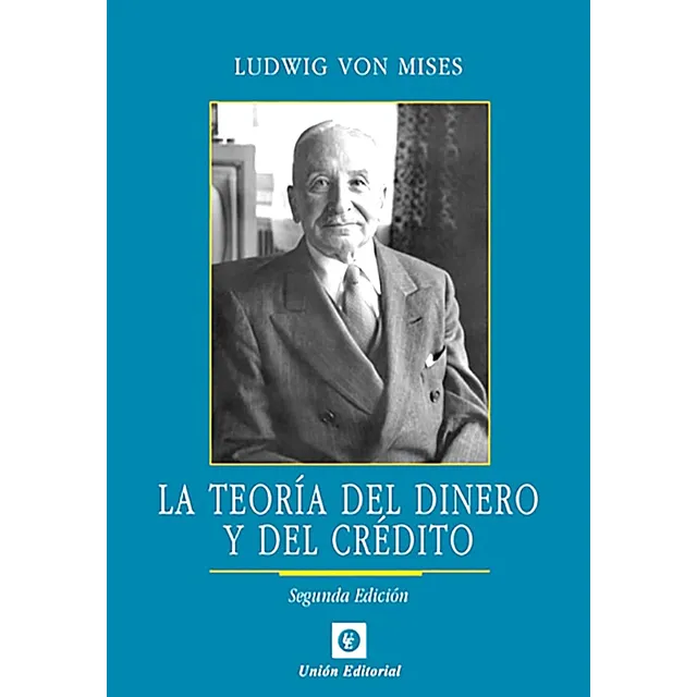 La Teoría Del Dinero Y Del Crédito Nuevo) / Ludwig Von Mises