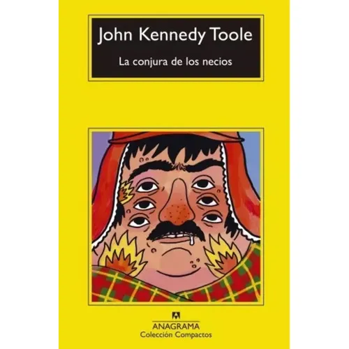 La Conjura De Los Necios de John Kennedy Toole Editorial Anagrama tapa blanda en español 2018