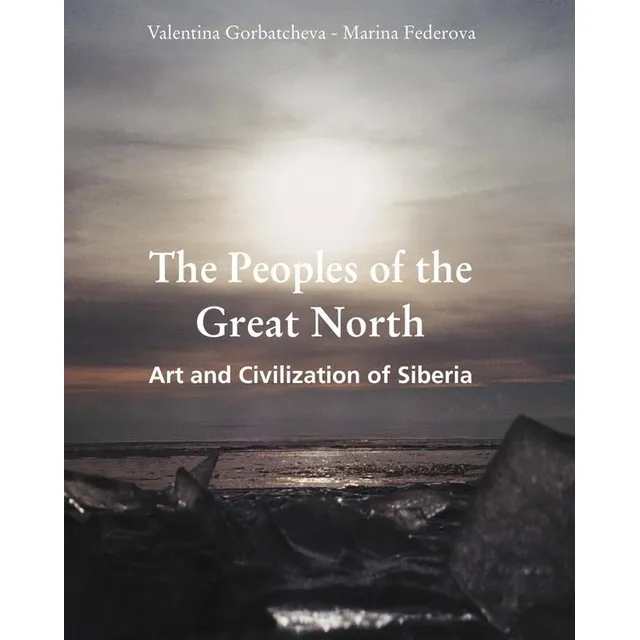 The Peoples Of The Great North, De Valentina Gorbatcheva