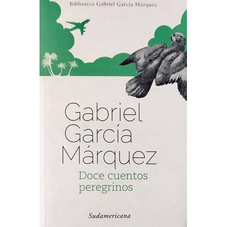 Doce Cuentos Peregrinos - Gabriel García Márquez Doce Cuentos Peregrinos - Gabriel García Márquez