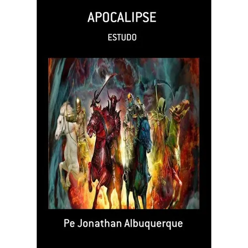 Apocalipse: Estudo, De Pe Jonathan Albuquerque. Série Não Aplicável, Vol. 1. Editora Clube De Autores, Capa Mole, Edição 1 Em Português, 2018 Cor Colorido, Letra Padrão