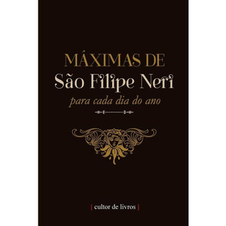 Máximas De São Filipe Neri ( São Filipe Neri ) Máximas De São Filipe Neri ( São Filipe Neri )
