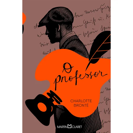 O professor, de Brontë, Charlotte. Editorial Editora Martin Claret Ltda, capa dura em português, 2022