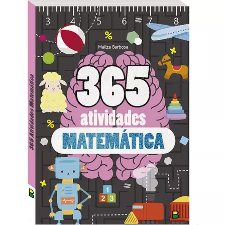 365 Atividades Matemática, de Barbosa, Mailza & Rosa, Francisca. Editora Todolivro Distribuidora Ltda., capa mole em português, 2021