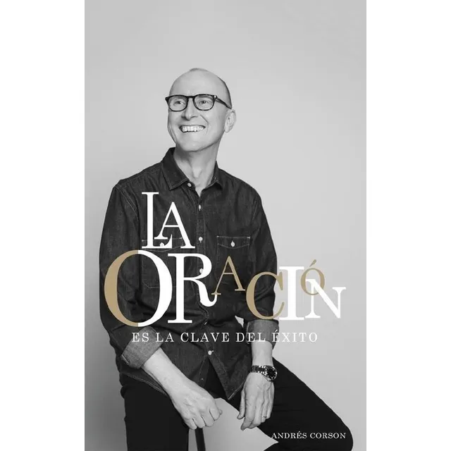 La Oracion Es La Clave Del Exito - Andrés Corson