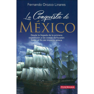 La Conquista De México La Conquista De México