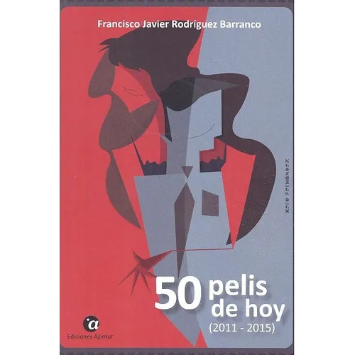 50 Pelis De Hoy (2011 - 2015), De Rodríguez Barranco, Francisco Javier. Editorial Ediciones Azimut, Tapa Blanda En Español