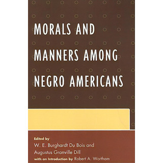 Morals And Manners Among Negro Americans, De Du Bois, W. E. Burghardt. Editorial Lexington Books, Tapa Blanda En Inglés Morals And Manners Among Negro Americans, De Du Bois, W. E. Burghardt. Editorial Lexington Books, Tapa Blanda En Inglés