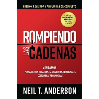 Libro : Rompiendo Las Cadenas (edicion Ampliada Y Revisada) Libro : Rompiendo Las Cadenas (edicion Ampliada Y Revisada)