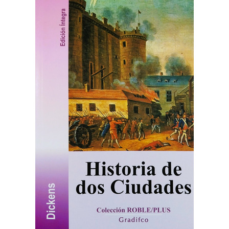 Historia De Dos Ciudades - Charles Dickens Historia De Dos Ciudades - Charles Dickens