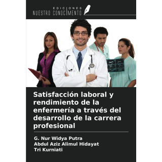 Libro: Satisfacción Laboral Y Rendimiento De La Enfermería A Libro: Satisfacción Laboral Y Rendimiento De La Enfermería A