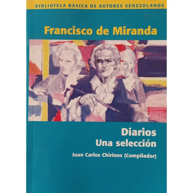 Francisco De Miranda: Diarios 1771 - 1800, Biblioteca Básica