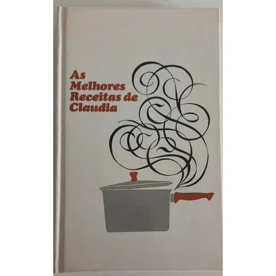 D3942 - As Melhores Receitas De Claudia, Livro Com 212 Páginas Com Centenas De Receitas, Algumas Fotos A Cores. Capa Dura Em Estado De Novo, Circulo Do Livro. Mede 20x12,5cm 