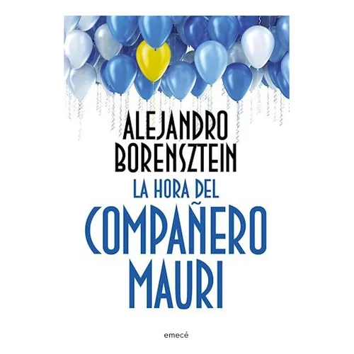 Hora Del Compañero Mauri, La, De Borensztein, Alejandro. Editorial Emece, Tapa Blanda En Español