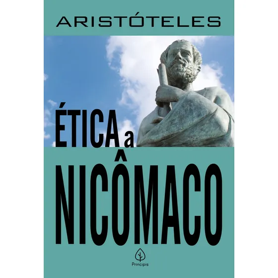 Ética a Nicômaco, de Aristóteles. Clássicos da literatura mundial, vol. 1. Editorial Ciranda Cultural Editora E Distribuidora Ltda., capa mole, edição 1ª edição em português, 2021