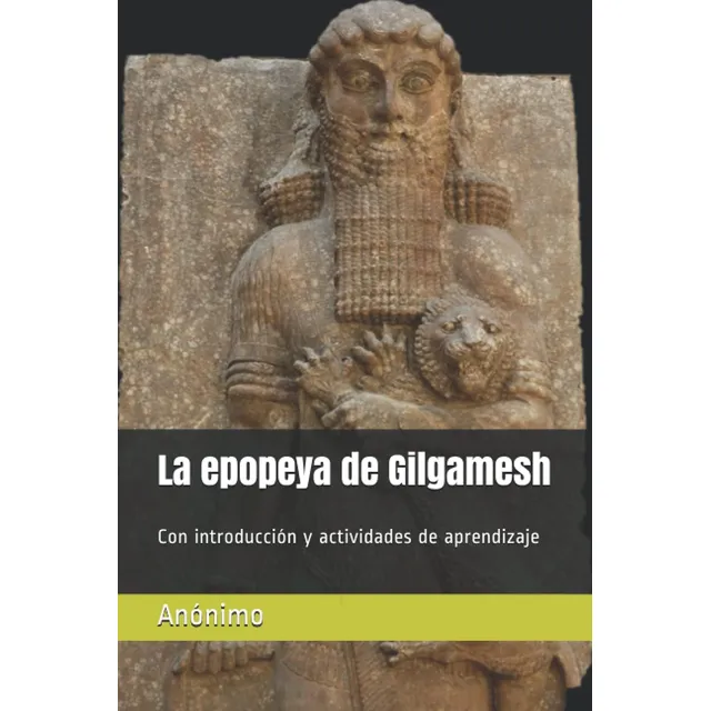 Libro: La Epopeya De Gilgamesh: Con Introducción Y Actividad