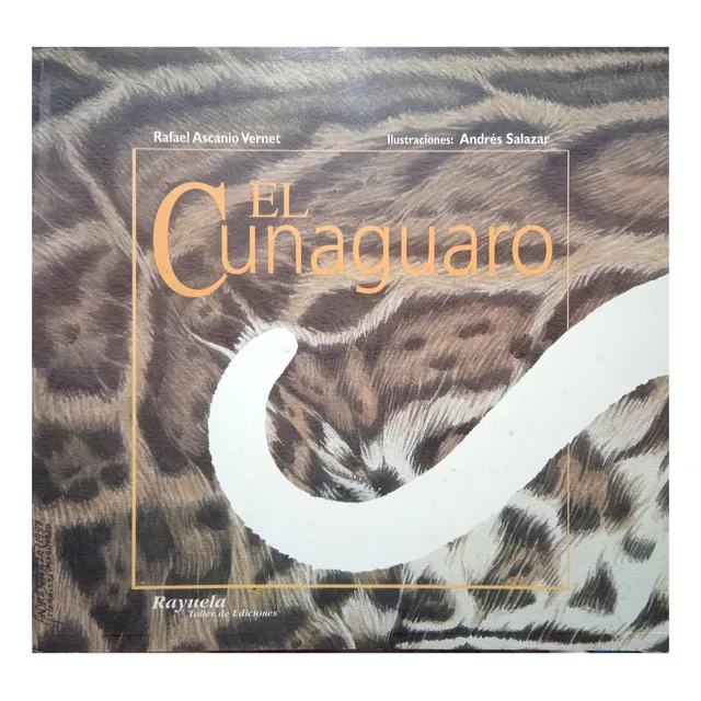 El Cunaguaro (libro Infantil) / Rafael Ascanio Y A. Salazar