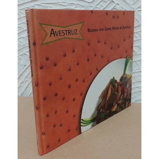 Avestruz: Receitas Com Carne Nobre De Avestruz - Vários Autores - Marco Zero (2005)