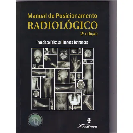 Manual de Posicionamento Radiológico de Bolso | Técnicas Básicas de Radiologia Totalmente Colorido com Realidade Aumentada | Editora Martinari