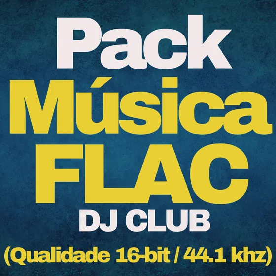Pack Dj Club Música ( Flac )