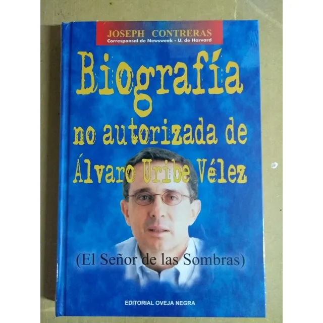 Biografía No Autorizada De Álvaro Uribe Velez